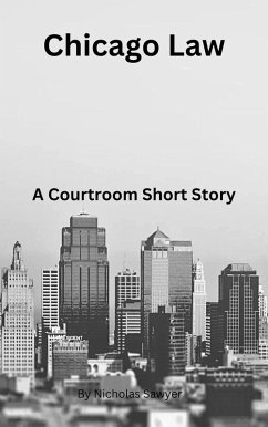 Chicago Law (A Courtroom Short Story, #1) (eBook, ePUB) - Sawyer, Nicholas