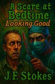 A Scare at Bedtime: Looking Good (eBook, ePUB)