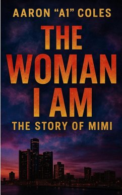 The Woman I Am: Becoming Mimi (eBook, ePUB) - Coles, Aaron "A"