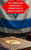 The Torah And Tradition A Formation Of Jewish Identity (eBook, ePUB) The Torah And Tradition A Formation Of Jewish Identity (eBook, ePUB)
