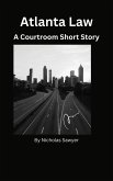 Atlanta Law (A Courtroom Short Story, #1) (eBook, ePUB)