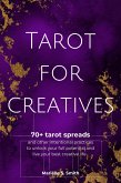 Tarot for Creatives: 70+ Tarot Spreads and Other Intentional Practices to Manifest Your Full Potential and Live Your Best Creative Life (eBook, ePUB) Tarot for Creatives: 70+ Tarot Spreads and Other Intentional Practices to Manifest Your Full Potential and Live Your Best Creative Life (eBook, ePUB)