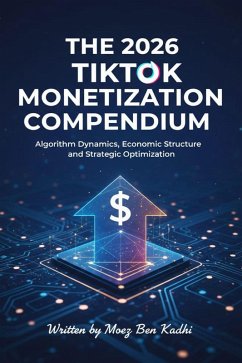 The 2026 TikTok Monetization Compendium (eBook, ePUB) - Kadhi, Moez Ben