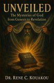 Unveiled: The Mysteries of God from Genesis to Revelation (eBook, ePUB)