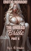 The Undead Bride (Part 6) (eBook, ePUB)