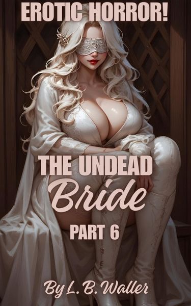 The Undead Bride (Part 6) (eBook, ePUB)