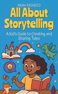 Cover All About Storytelling: A Kid's Guide to Creating and Sharing Tales (Chapter Books For Kids, #18) (eBook, ePUB)