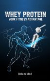 Whey Protein: Your Fitness Advantage (2025, #27) (eBook, ePUB)