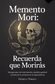 Memento Mori: Recuerda que morirás (eBook, ePUB)