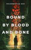 Bound by Blood and Bone (Hulderotica, #23) (eBook, ePUB)