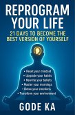 Reprogram Your Life: 21 Days to Become the Best Version of Yourself (eBook, ePUB) Reprogram Your Life: 21 Days to Become the Best Version of Yourself (eBook, ePUB)