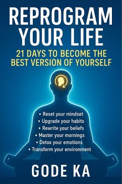 Cover Reprogram Your Life: 21 Days to Become the Best Version of Yourself (eBook, ePUB)