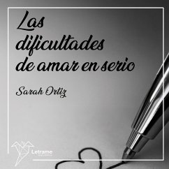 Las dificultades de amar en serio (MP3-Download) - Ortiz, Sarah