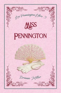 Miss Pennington (Los Pennington, #3) (eBook, ePUB) - Miller, Brianne