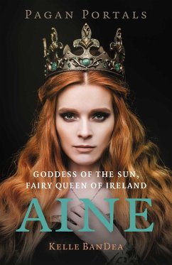 Pagan Portals - Aine (eBook, ePUB) - Bandea, Kelle
