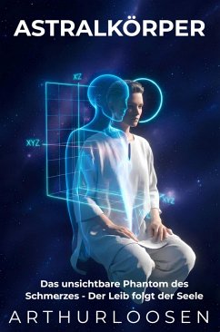 Astralkörper (eBook, ePUB) - Loosen, Arthur