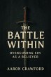 The Battle Within: Overcoming Sin as a... - Bild 1
