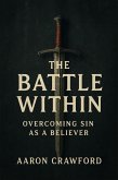 The Battle Within: Overcoming Sin as a Believer (eBook, ePUB)