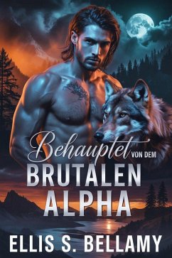 Cover Behauptet Von Dem Brutalen Alpha (eBook, ePUB)