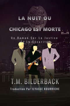 La Nuit Ou Chicago Est Morte - Un Roman Sur La Justice Et La Sécurité (Justice Security, #8) (eBook, ePUB) - Bilderback, T. M.