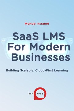 SaaS LMS For Modern Businesses (eBook, ePUB) - Intranet, MyHub