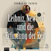 Leibniz, Newton und die Erfindung der Zeit (MP3-Download)