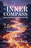 The Inner Compass: Finding Your Way Through the Soul's Path Book VI: Life in Flow (eBook, ePUB) The Inner Compass: Finding Your Way Through the Soul's Path Book VI: Life in Flow (eBook, ePUB)