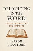 Delighting in the Word: Renewing Our Love for Scripture (eBook, ePUB)