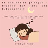 In den Schlaf getragen - Hypnose für Ruhe und Geborgenheit (MP3-Download)