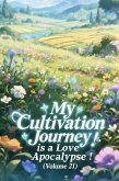 My Cultivation Journey is a Love Apocalypse! (Volume 21) (eBook, ePUB) My Cultivation Journey is a Love Apocalypse! (Volume 21) (eBook, ePUB)