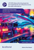 Ejecución de proyectos de implantación de infraestructuras de redes telemáticas. IFCT0410 (eBook, ePUB)