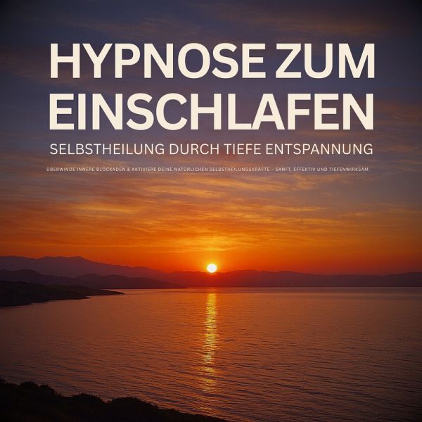 Hypnose zum Einschlafen: Selbstheilung durch tiefe Entspannung (MP3-Download)