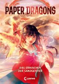Paper Dragons (Band 2) - Das Erwachen der Sandgeister (eBook, ePUB) Paper Dragons (Band 2) - Das Erwachen der Sandgeister (eBook, ePUB)