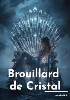 Brouillard de Cristal (eBook, ePUB) - Noir, Isabelle; Noir, Isabelle