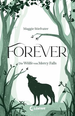 Forever (Die Wölfe von Mercy Falls, Band 3) (eBook, ePUB) - Stiefvater, Maggie