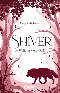 Shiver (Die Wölfe von Mercy Falls, Band 1) (eBook, ePUB) - Stiefvater, Maggie