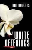 White Offerings (Ari Adams Mystery, #2) (eBook, ePUB) White Offerings (Ari Adams Mystery, #2) (eBook, ePUB)