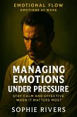 Managing Emotions Under Pressure (Emotional Flow, #17) (eBook, ePUB)