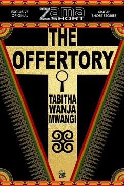 The Offertory (ZamaShort, #8) (eBook, ePUB) - Mwangi, Tabitha Wanja