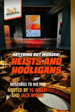 Cover Anything but Murder: Heists and Hooligans (Mysteries to Die For, #7) (eBook, ePUB)