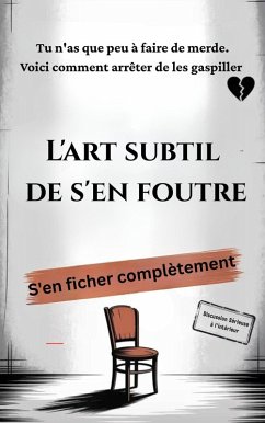 L'art subtil de s'en foutre (eBook, ePUB) - Zaim, I. H. L'art subtil de s'en foutre (eBook, ePUB) - Zaim, I. H.