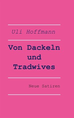 Von Dackeln und Tradwives (eBook, ePUB) - Hoffmann, Uli