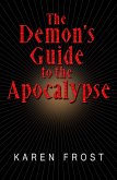 The Demon's Guide to the Apocalypse (eBook, ePUB)