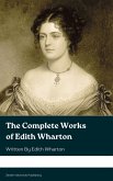The Complete Works of Edith Wharton (eBook, ePUB)