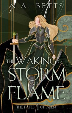 The Waking of Storm and Flame (The Fates of Aten, #1) (eBook, ePUB) - Betts, N. A.
