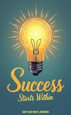 Success Starts Within (eBook, ePUB)