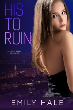 Cover His to Ruin: A Billionaire Romance (Lee Family Billionaires, #5) (eBook, ePUB)