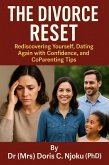 The Divorce Reset : Rediscovering Yourself, Dating Again with Confidence, and Co Parenting Tips (eBook, ePUB)