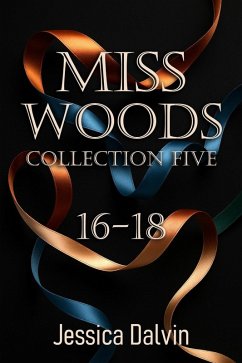 Miss Woods: Collection Five:16-18 (Miss Woods Submissive Collections, #5) (eBook, ePUB) - Dalvin, Jessica