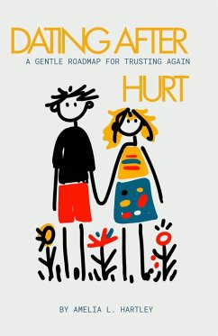 Dating After Hurt (eBook, ePUB) - Hartley, Amelia L.